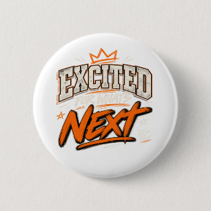 Badge Rond 5 Cm Enthousiaste pour ce qui vient ensuite