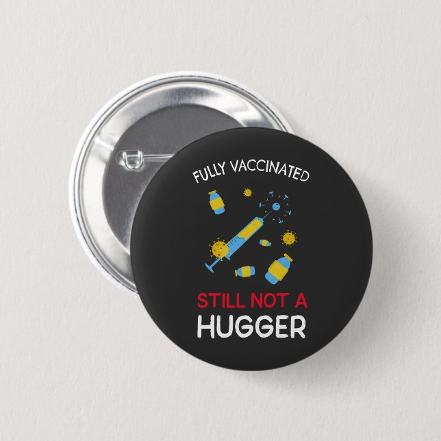 Badge Rond 5 Cm Entièrement Vacciné, Il N'Y A Toujours Pas De Plus (Devant & derrière)