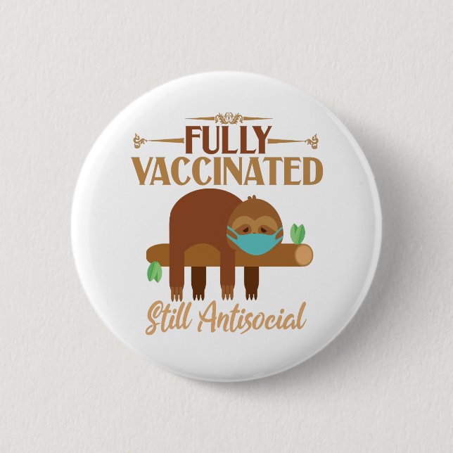 Badge Rond 5 Cm Entièrement Vacciné Toujours Antisocial Sleepy Slo (Devant)