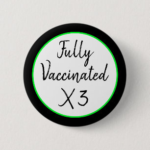 Badge Rond 5 Cm Entièrement Vacciné X Trois