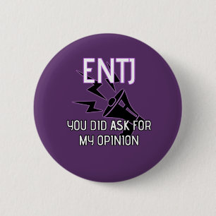 Badge Rond 5 Cm ENTJ "vous avez demandé bouton que mon avis"