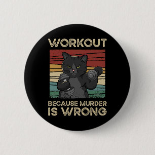 Badge Rond 5 Cm Entraînement Parce Que Le Meurtre Est Mauvais Chat
