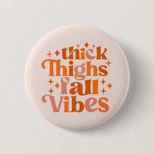 Badge Rond 5 Cm Épais cuisses Vibes Automne