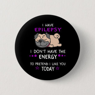 Badge Rond 5 Cm Epilepsie Je n'ai pas l'énergie Lazy Carlin chien