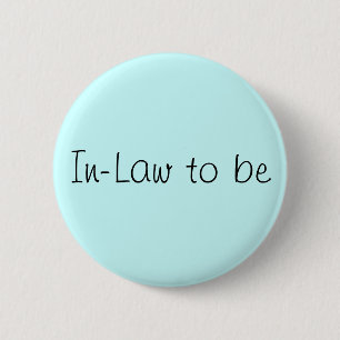 Badge Rond 5 Cm Épingle "In-Law to Be"