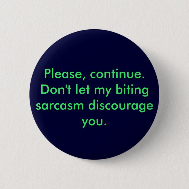 Badge Rond 5 Cm Épinglette de sarcasme (Devant)