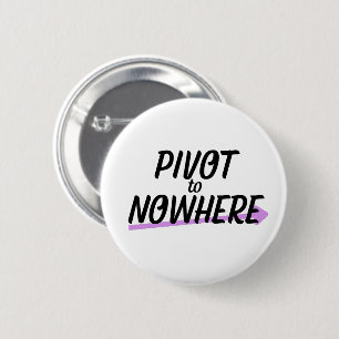 Badge Rond 5 Cm Épinglette de typographie Pivot to Nowhere 