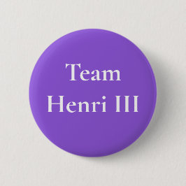 Badge Rond 5 Cm Équipe Henri III
