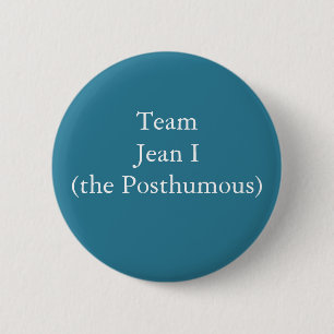 Badge Rond 5 Cm Équipe Jean I (le Posthumous)