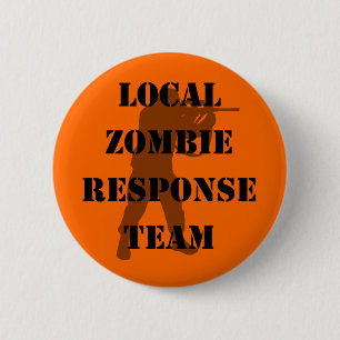 Badge Rond 5 Cm Équipe locale de réponse de zombi