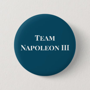 Badge Rond 5 Cm Équipe Napoléon III Empereur de France
