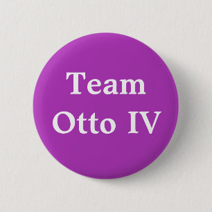 Badge Rond 5 Cm Équipe Otto IV Saint Empereur Romain