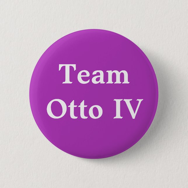 Badge Rond 5 Cm Équipe Otto IV Saint Empereur Romain (Devant)