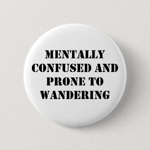 Badge Rond 5 Cm Errer mentalement confus et enclin