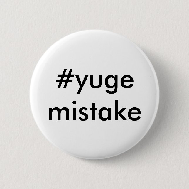 Badge Rond 5 Cm Erreur de Yuge d'Anti-Atout (Devant)