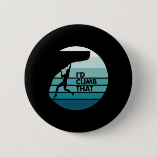 Badge Rond 5 Cm Escalade de style rétro que j'escaladerais