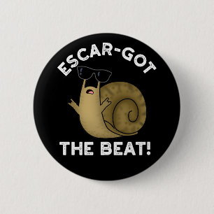 Badge Rond 5 Cm Escar a obtenu le Beat Funny Français Snail Pun Da