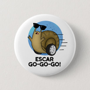 Badge Rond 5 Cm Escar-go-go-go Funny French Snail Pun