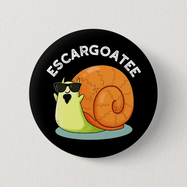 Badge Rond 5 Cm Escargoate Funny Snail Escargot Pun Dark BG (Devant)