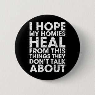 Badge Rond 5 Cm Espérons que les potes guérissent des choses dont