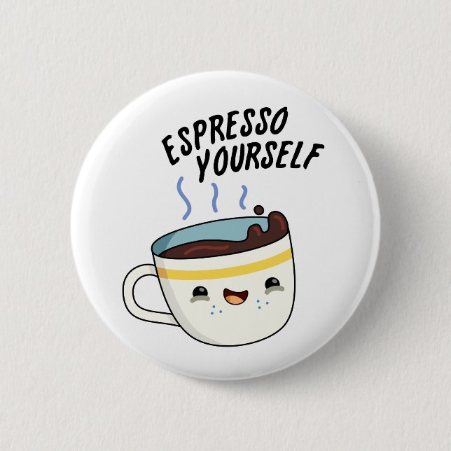 Badge Rond 5 Cm Espresso Yourself amusant jeu de café (Devant)