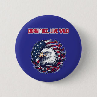 Badge Rond 5 Cm Esprit Américain Libre Né Vivre Sauvage Liberté