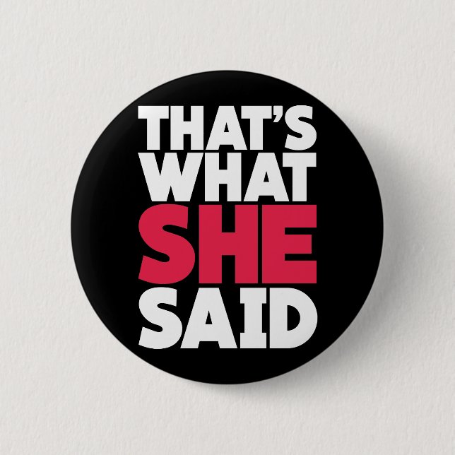 Badge Rond 5 Cm Est ce ce qu'elle a dit (Devant)