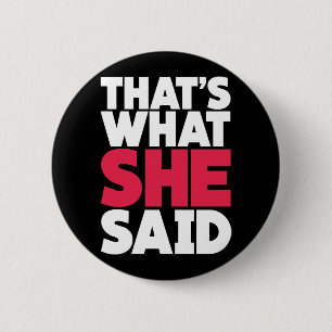 Badge Rond 5 Cm Est ce ce qu'elle a dit