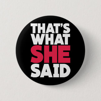 Badge Rond 5 Cm Est ce ce qu'elle a dit