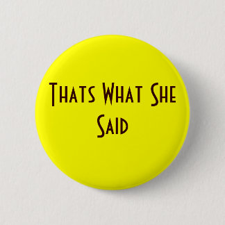 Badge Rond 5 Cm Est ce ce qu'elle a dit