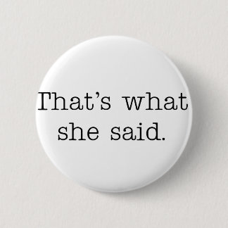 Badge Rond 5 Cm Est ce ce qu'elle a dit