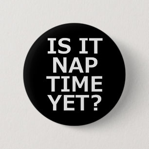 Badge Rond 5 Cm Est-ce que le temps de la sieste est encore