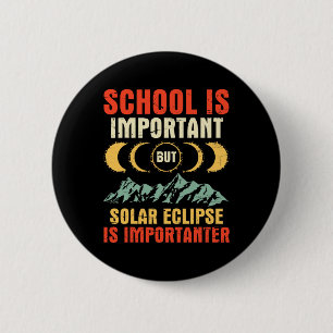 Badge Rond 5 Cm Est Important, Mais L'Éclipse Solaire Totale Est I