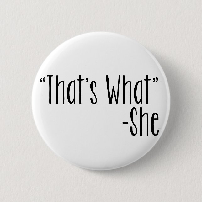 Badge Rond 5 Cm "Est qui ce qui" - elle (Devant)
