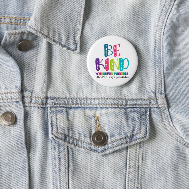 Badge Rond 5 Cm Être gentil chaque fois que possible (En situation)
