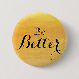 Badge Rond 5 Cm Être un meilleur stimulant motivationnel