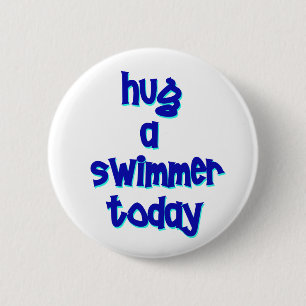 Badge Rond 5 Cm Étreignez un nageur aujourd'hui