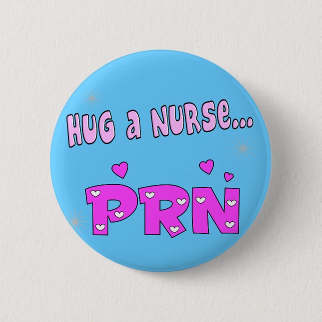Badge Rond 5 Cm Étreignez une infirmière PRN (Devant)
