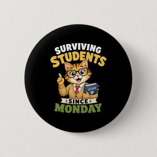 Badge Rond 5 Cm Étudiants survivants depuis lundi Prof de chat drô