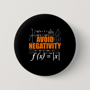 Badge Rond 5 Cm Éviter la négativité drôle maths mathématicien ens