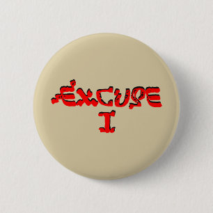 Badge Rond 5 Cm Excuse I