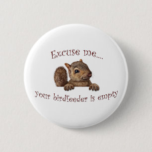 Badge Rond 5 Cm Excusez-moi… que votre birdfeeder est vide