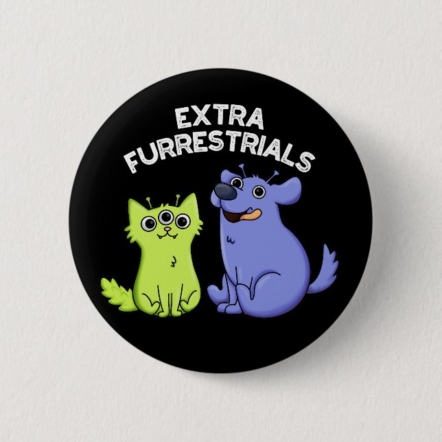 Badge Rond 5 Cm Extra Furrestries Funny Furry Alien Pun Dark BG (Devant)