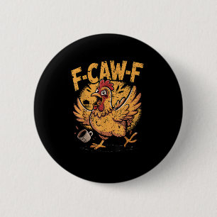Badge Rond 5 Cm F-Caw-F Café Poulet Coq Drôle Oiseau F-Caw-F