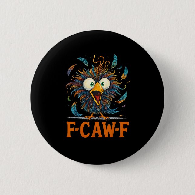 Badge Rond 5 Cm F-Caw-F Drôle de poulet désordonné Oiseau Coq F-Ca (Devant)