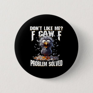 Badge Rond 5 Cm F Caw F Drôle de poulet en colère ne m'aime pas pr