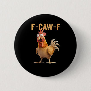 Badge Rond 5 Cm F Caw F Humour de poulet drôle Mème de coq Classiq