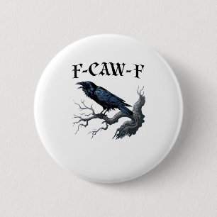 Badge Rond 5 Cm F-Caw-F Oiseau Drôle Corbeau