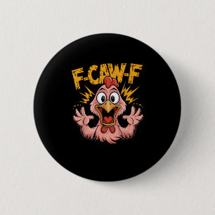 Badge Rond 5 Cm F Caw F Poulet Drôle FCawF Coq F-Caw-F Poulet