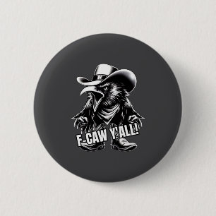 Badge Rond 5 Cm F-caw Vous tous Corbeau Casquette de Cow-boy Redne